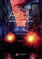 Corazón azul, de JOSE MANUEL REYES CASTRO | portada del libro