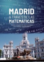 MADRID A TRAVÉS DE LAS MATEMÁTICAS, de MARIA CONCEPCION ROMO SANTOS | portada del libro