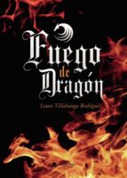 Fuego de Dragón, de LAURA VILLALUENGA RODRIGUEZ | portada del libro