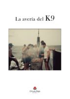 La avería del K9, de EDMUNDO PORTOLES | portada del libro