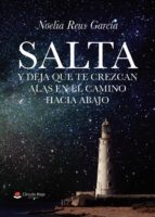 Salta y deja que te crezcan las alas en el camino hacia abajo, de Reus García | portada del libro