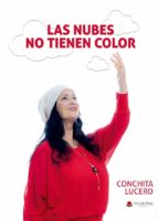 Las nubes no tienen color, de CONCHITA LUCERO | portada del libro