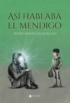 Así hablaba el mendigo, de SHEYKH AHMAD SALAH AS SUFI | portada del libro