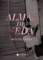 Almas de Seda, de MONTSE TOMAS | portada del libro