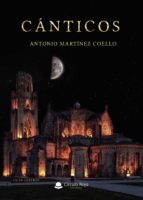 Cánticos, de ANTONIO MARTINEZ COELLO | portada del libro