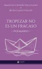Tropezar no es un fracaso, de FRANCISCO PIÑEROFRUCTUOSO | portada del libro