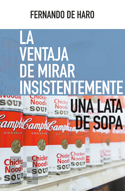 La ventaja de mirar insistentemente una lata de sopa, de de Haro Izquierdo, Fernando | portada del libro