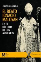 BEATO IGNACIO MALOYAN, de José Luis Orella Martínez | portada del libro