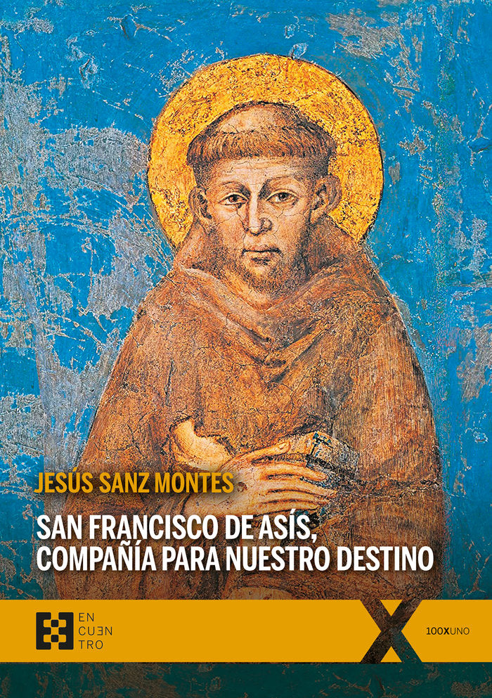SAN FRANCISCO DE ASIS, COMPAÑIA PARA NUESTRO DESTINO, de SANZ MONTES, JESUS | portada del libro
