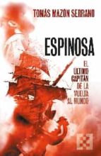 ESPINOSA, EL ULTIMO CAPITAN DE LA VUELTA AL MUNDO, de Tomás Mazón Serrano | portada del libro