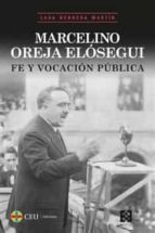 MARCELINO OREJA ELOSEGUI, de LARA NEBREDA MARTIN | portada del libro