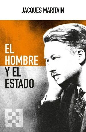 HOMBRE Y EL ESTADO, EL, de MARITAIN, JACQUES | portada del libro