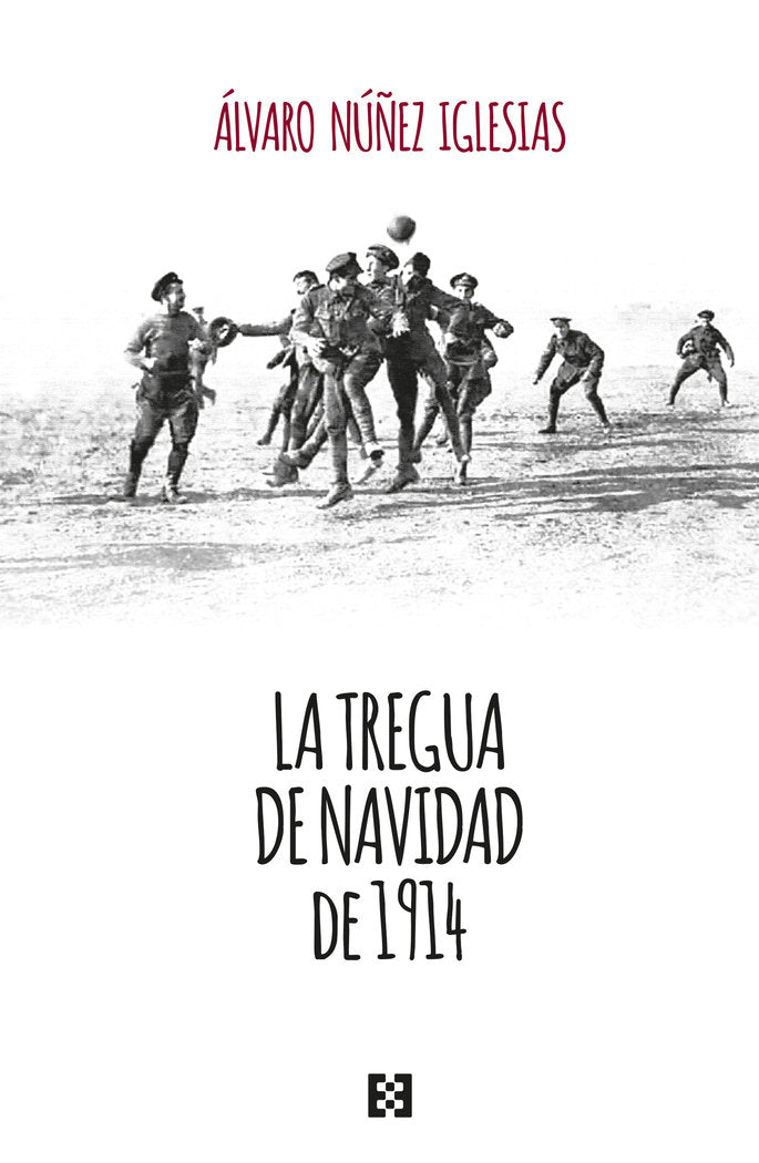 TREGUA DE NAVIDAD DE 1914, LA, de NUÑEZ IGLESIAS, ALVARO | portada del libro