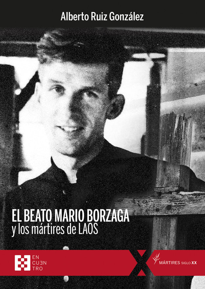 EL BEATO MARIO BORZAGA Y LOS MARTIRES DE LAOS, de GONZALEZ RUIZ, ALBERTO | portada del libro