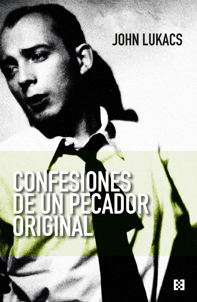 CONFESIONES DE UN PECADOR ORIGINAL, de LUKACS, JOHN | portada del libro