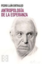 ANTROPOLOGÍA DE LA ESPERANZA, de Pedro Laín Entralgo | portada del libro