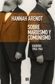 SOBRE MARXISMO Y COMUNISMO, de ARENDT, HANNAH | portada del libro