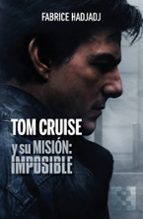 Tom Cruise y su misión: imposible, de Fabrice Hadjadj | portada del libro