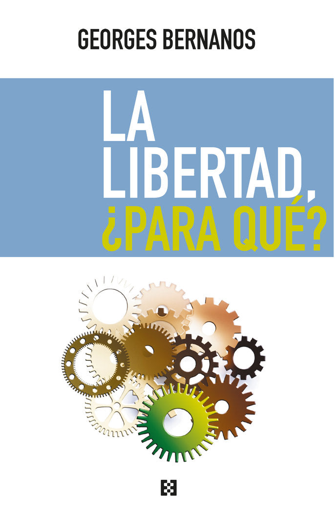 La libertad, ¿para qué?, de Georges Bernanos | portada del libro