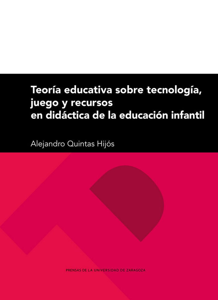 Teoría educativa sobre tecnología, juego y recursos en didáctica de la educación infantil, de Quintas Hijós | portada del lib