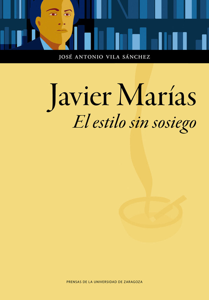 Javier Marías. El estilo sin sosiego, de Vila Sánchez, José Antonio | portada del libro