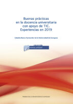 Buenas prácticas en la docencia universitaria con apoyo de TIC. Experiencias en 2019, de Varios autores | portada del libro