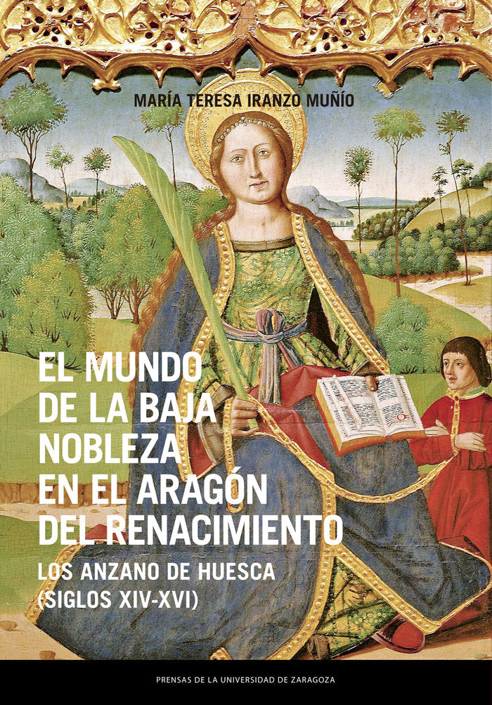 El mundo de la baja nobleza en el Aragón del Renacimiento, de Iranzo Muñío, María Teresa | portada del libro