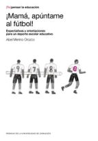 MAMA APUNTAME AL FUTBOL, de ABEL MERINO OROZCO | portada del libro