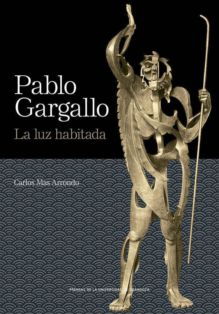 Pablo Gargallo. La luz habitada, de MAS ARRONDO, CARLOS | portada del libro