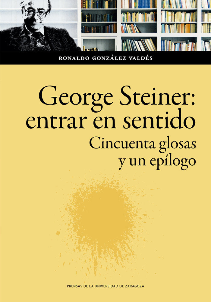 GEORGE STEINER ENTRAR EN SENTIDO, de GONZALEZ VALDES, RONALDO | portada del libro