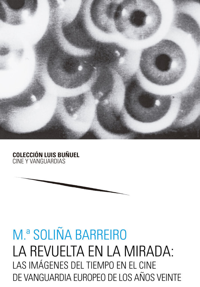 LA REVUELTA EN LA MIRADA LAS IMAGENES DEL TIEMPO EN EL CINE, de BARREIRO GONZALEZ, M.ª SOLIÑA | portada del libro