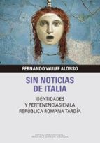 SIN NOTICIAS DE ITALIA, de Fernando Wulff Alonso | portada del libro