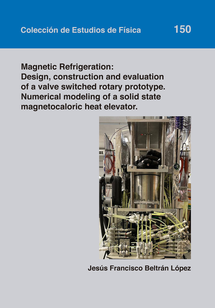 Magnetic Refrigeration: Design, construction and evaluation of a valve switched rotary prototype. Nu, de BELTRAN LOPEZ | port