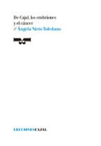 DE CAJAL LOS EMBRIONES Y EL CANCER, de ANGELA NIETO TOLEDANO | portada del libro