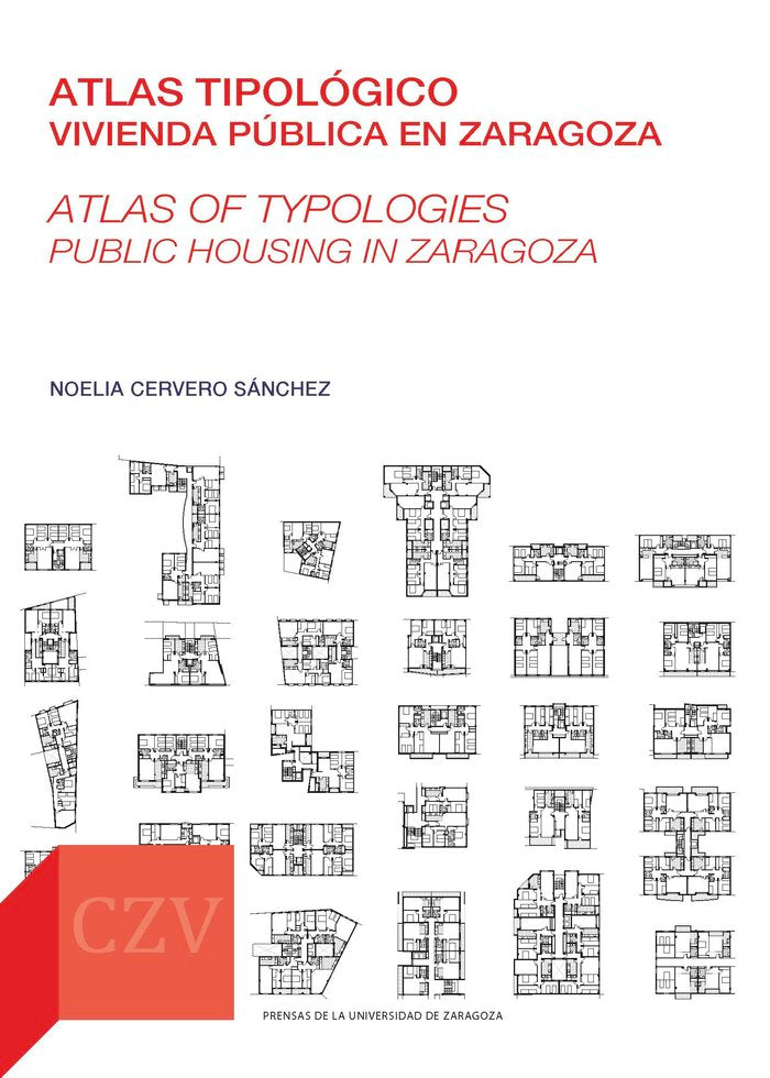 ATLAS TIPOLOGICO VIVIENDA PUBLICA EN ZARAGOZA, de CERVERO SANCHEZ, NOELIA | portada del libro
