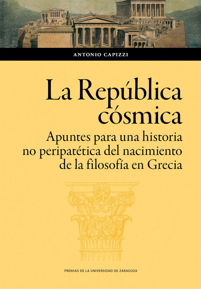LA REPUBLICA COSMICA APUNTES PARA UNA HISTORIA NO PERIPATET, de CAPIZZI, ANTONIO | portada del libro