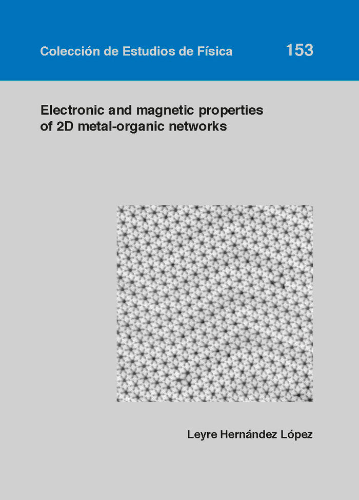 Electronic and magnetic properties of 2D metal-organic networks, de HERNANDEZ LOPEZ | portada del libro