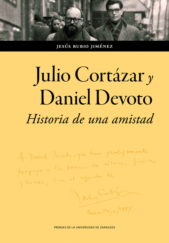 JULIO CORTAZAR Y DANIEL DEVOTO HISTORIA DE UNA AMISTAD, de RUBIO JIMENEZ, JESUS | portada del libro