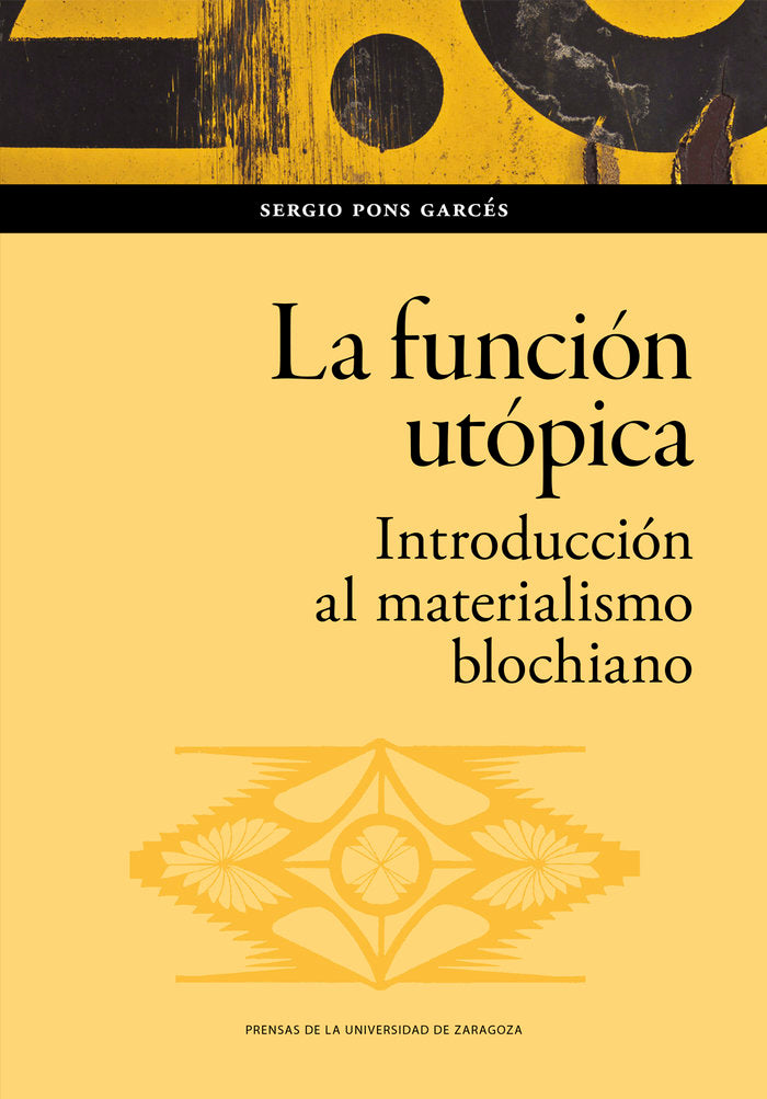 LA FUNCION UTOPICA INTRODUCCION AL MATERIALISMO BLOCHIANO, de PONS GARCES, SERGIO | portada del libro