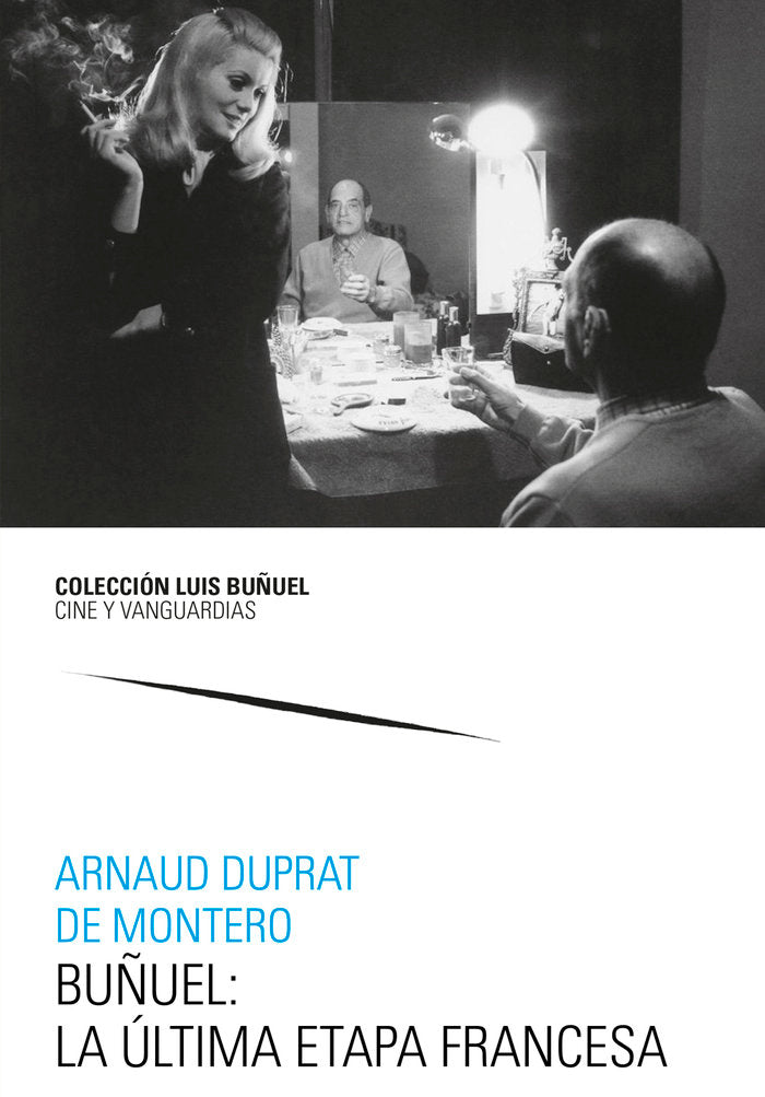 BUÑUEL LA ULTIMA ETAPA FRANCESA, de DUPRAT DE MONTERO, ARNAUD | portada del libro
