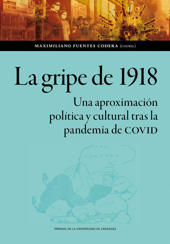 LA GRIPE DE 1918 UNA APROXIMACION POLITICA Y CULTURAL TRAS, de FUENTES CODERA, MAXIMILIANO | portada del libro