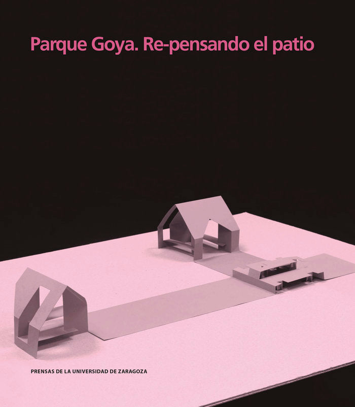 Parque Goya. Re-pensando el patio | portada del libro