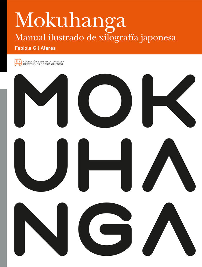 MOKUHANGA MANUAL ILUSTRADO DE XILOGRAFIA JAPONESA, de GIL ALARES, FABIOLA | portada del libro