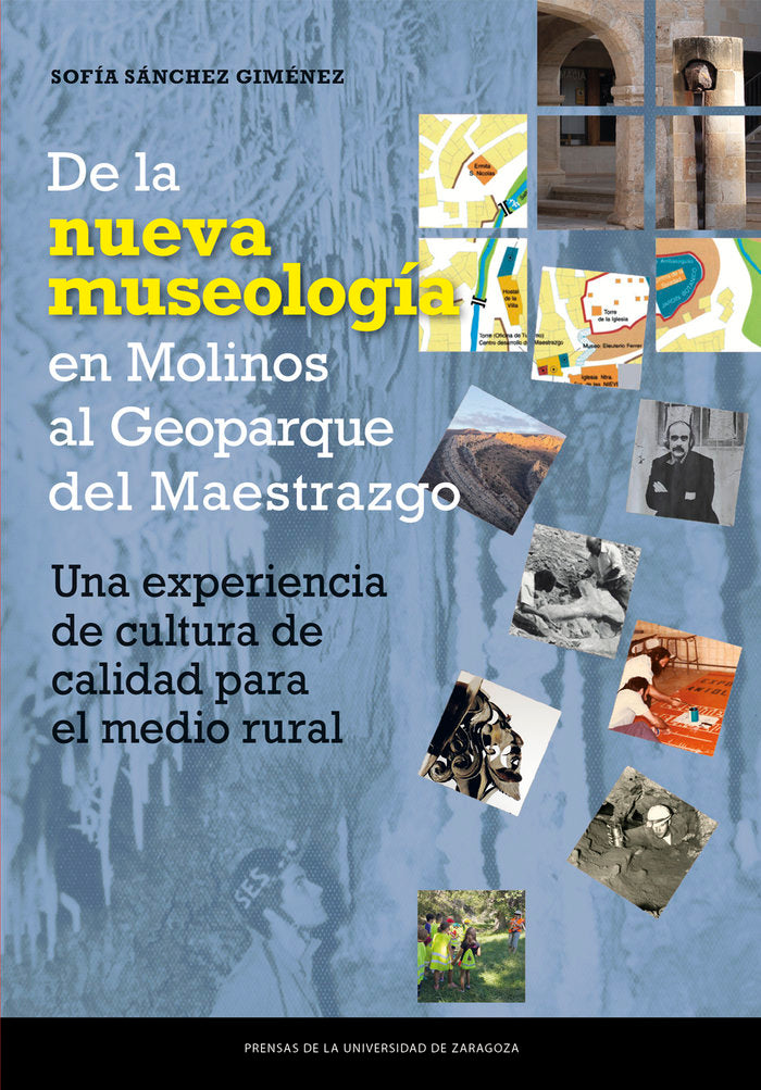 DE LA NUEVA MUSEOLOGIA EN MOLINOS HASTA EL GEOPARQUE DEL MAE, de SANCHEZ GIMENEZ, SOFIA | portada del libro