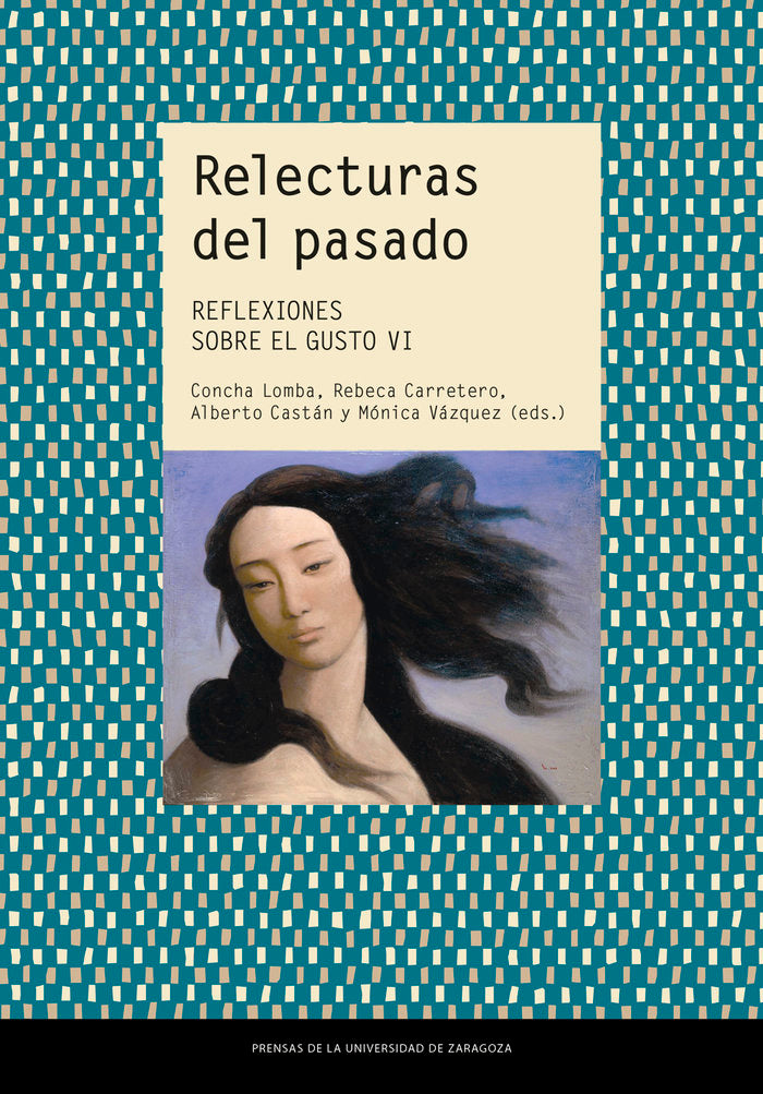 Relecturas del pasado. Reflexiones sobre el gusto VI, de LOMBA SERRANO, CONCHA | portada del libro