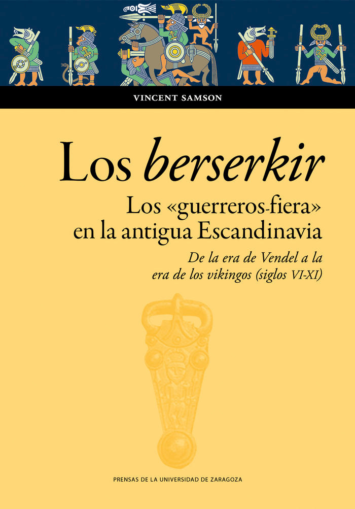 LOS BERSERKIR LOS GUERREROS FIERA EN LA ANTIGUA ESCANDINA, de SAMSON, VINCENT | portada del libro