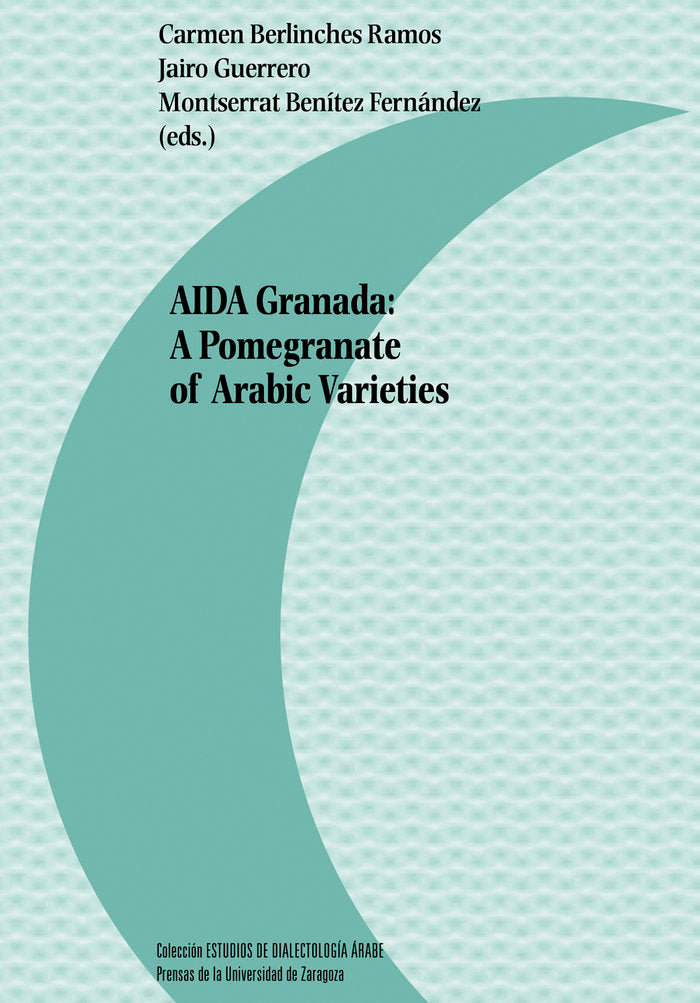 AIDA Granada: A Pomegranate of Arabic Varieties, de BERLINCHES RAMOS, CARMEN | portada del libro
