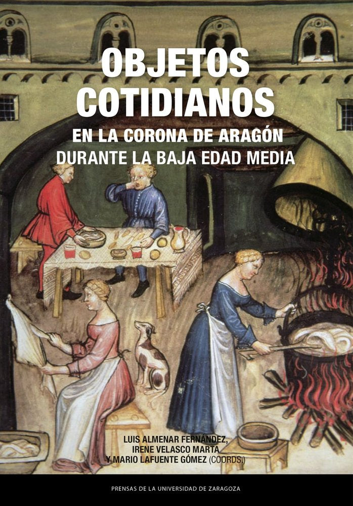 OBJETOS COTIDIANOS EN LA CORONA DE ARAGON DURANTE LA BAJA EDAD MEDIA, de ALMENAR FERNANDEZ, LUIS | portada del libro