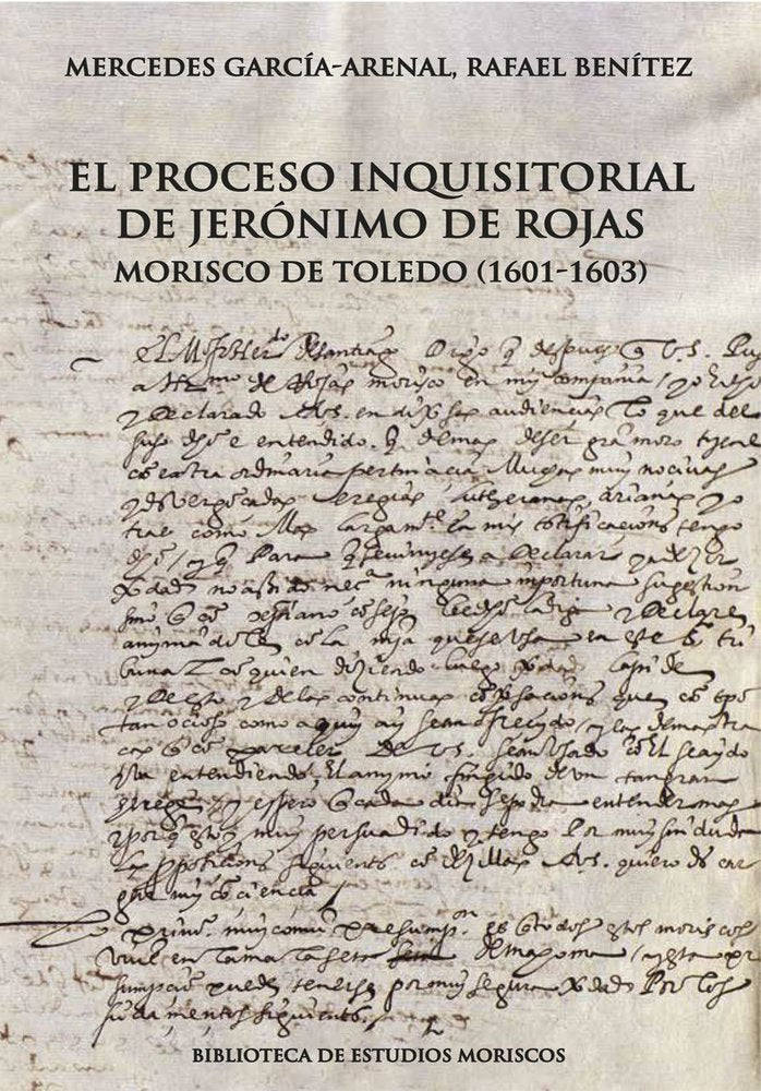 EL PROCESO INQUISITORIAL DE JERONIMO DE ROJAS, MORISCO DE TOLEDO (1601-1603), de GARCIA-ARENAL, MERCEDES | portada del libro