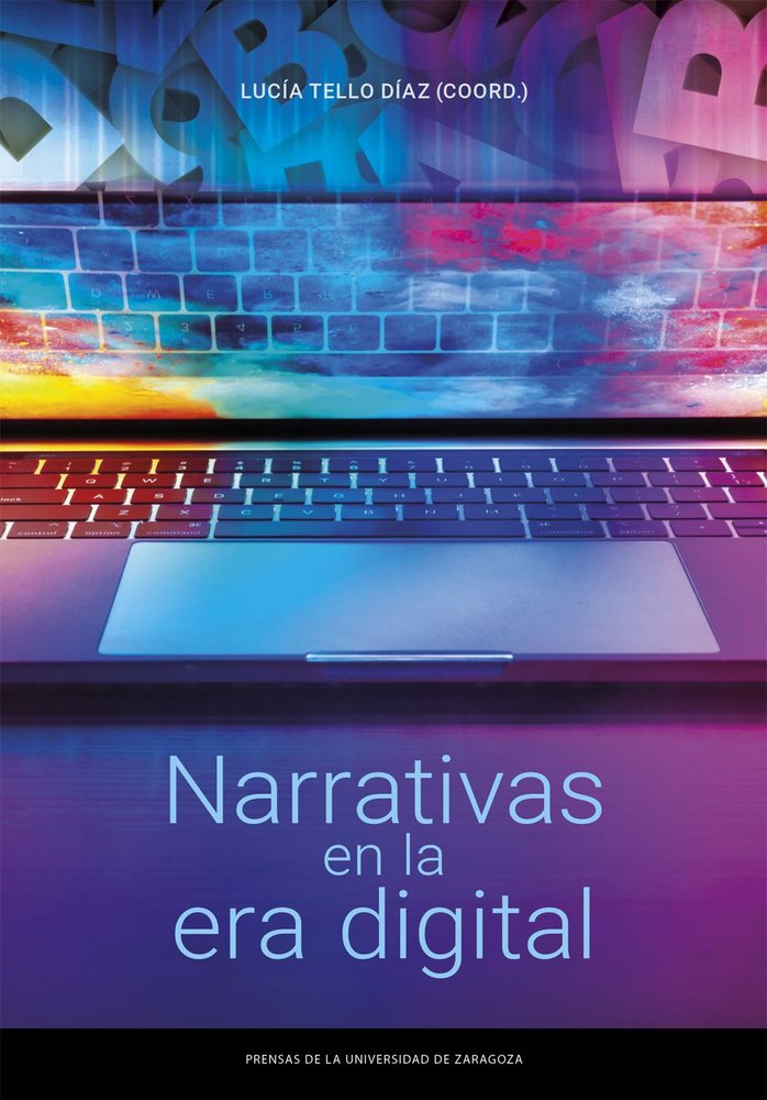 NARRATIVAS EN LA ERA DIGITAL, de TELLO DIAZ, LUCIA | portada del libro